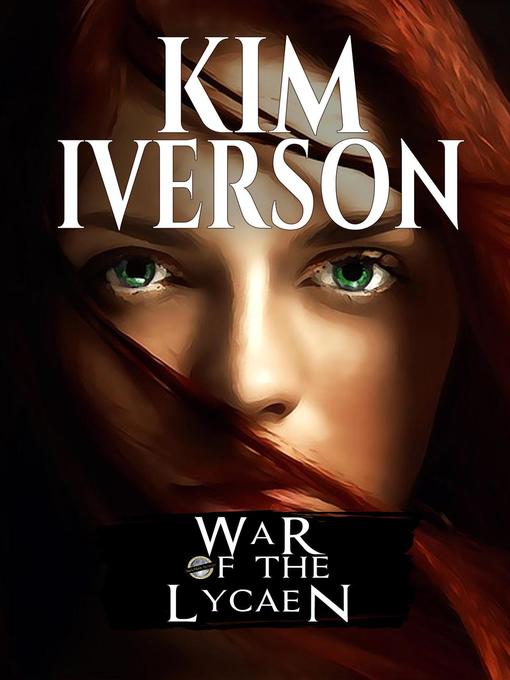 Title details for War of the Lycaen by Kim Iverson - Available